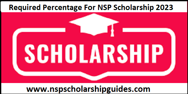 Required Percentage For NSP Scholarship 2023