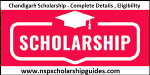 Chandigarh Scholarship - Complete Details , Eligibility